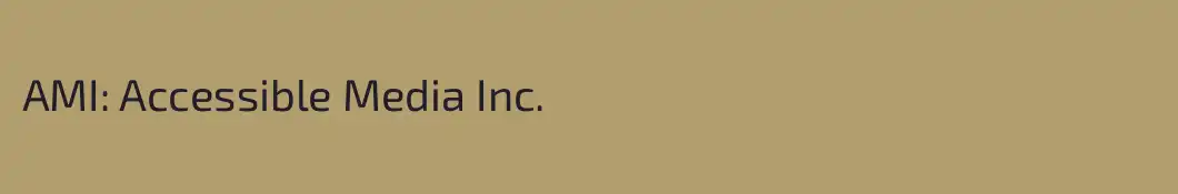 AMI: Accessible Media Inc.
